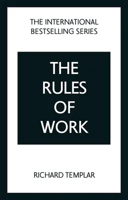 Zasady pracy: Ostateczny kodeks osobistego sukcesu - The Rules of Work: A Definitive Code for Personal Success