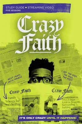 Crazy Faith Study Guide Plus Streaming Video: It's Only Crazy Until It Happens