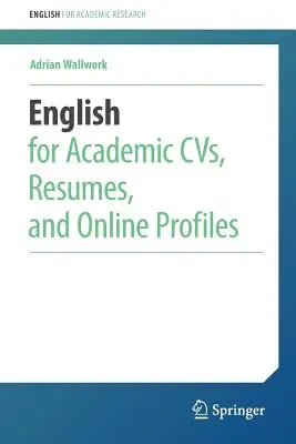 Angielski dla akademickich CV, życiorysów i profili online - English for Academic Cvs, Resumes, and Online Profiles