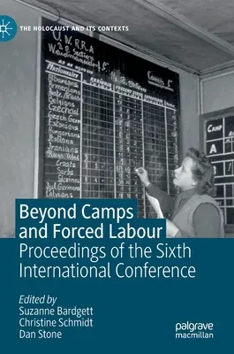 Poza obozami i pracą przymusową: Materiały z szóstej międzynarodowej konferencji - Beyond Camps and Forced Labour: Proceedings of the Sixth International Conference