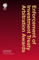 Wykonywanie orzeczeń arbitrażowych wydanych na mocy traktatów inwestycyjnych: Globalny przewodnik - Enforcement of Investment Treaty Arbitration Awards: A Global Guide