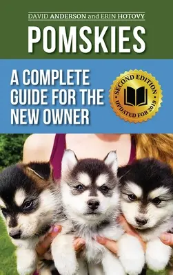 Pomskie: Szkolenie, karmienie i miłość do nowego psa rasy pomsky (wydanie drugie) - Pomskies: Training, Feeding, and Loving your New Pomsky Dog (Second Edition)