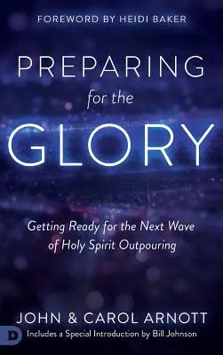 Przygotowanie do chwały: Przygotowanie do następnej fali wylania Ducha Świętego - Preparing for the Glory: Getting Ready for the Next Wave of Holy Spirit Outpouring