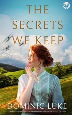 THE SECRETS WE KEEP całkowicie trzymająca w napięciu i rozdzierająca serce fikcja historyczna z czasów II wojny światowej - THE SECRETS WE KEEP totally gripping and heartbreaking WWII historical fiction