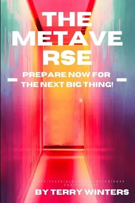 Metaverse: Przygotuj się na następną wielką rzecz - The Metaverse: Prepare Now for the Next Big Thing