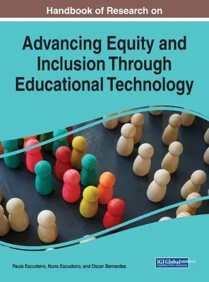 Podręcznik badań nad wspieraniem równości i integracji poprzez technologie edukacyjne - Handbook of Research on Advancing Equity and Inclusion Through Educational Technology