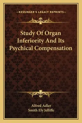 Badanie niższości narządów i jej psychicznej kompensacji - Study Of Organ Inferiority And Its Psychical Compensation