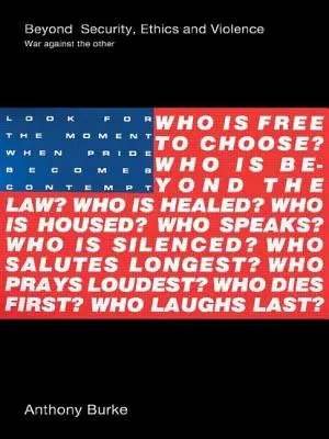 Poza bezpieczeństwem, etyką i przemocą: Wojna przeciwko innym - Beyond Security, Ethics and Violence: War Against the Other