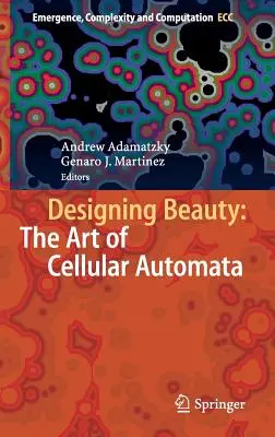 Projektowanie piękna: Sztuka automatów komórkowych - Designing Beauty: The Art of Cellular Automata