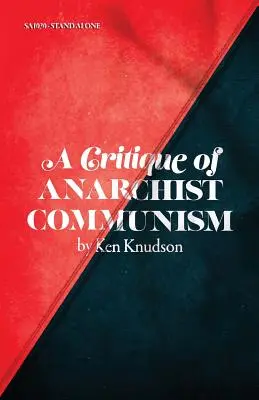 Krytyka anarchistycznego komunizmu: 45. wydanie rocznicowe - A Critique of Anarchist Communism: 45th Anniversary Edition