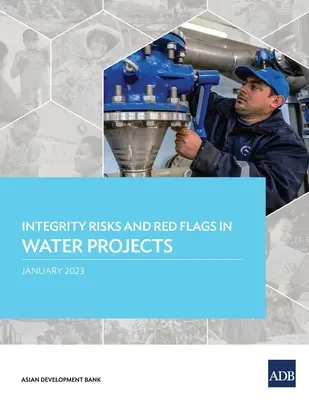 Zagrożenia dla uczciwości i sygnały ostrzegawcze w projektach wodnych - Integrity Risks and Red Flags in Water Projects