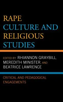 Kultura gwałtu i religioznawstwo: Zaangażowanie krytyczne i pedagogiczne - Rape Culture and Religious Studies: Critical and Pedagogical Engagements