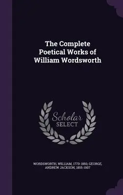 Kompletne dzieła poetyckie Williama Wordswortha - The Complete Poetical Works of William Wordsworth