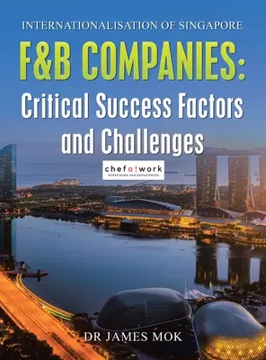 Internacjonalizacja singapurskich firm z branży F&B: Krytyczne czynniki sukcesu i wyzwania - Internationalisation of Singapore F&B Companies: Critical Success Factors and Challenges