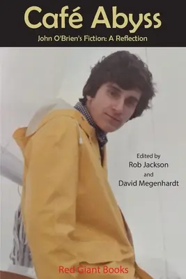 Cafe Abyss: Fikcja Johna O'Briena: Refleksja - Cafe Abyss: John O'Brien's Fiction: A Reflection