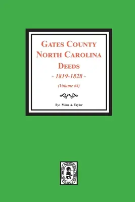 Czyny hrabstwa Gates w Karolinie Północnej, 1819-1828. (Tom #4) - Gates County, North Carolina Deeds, 1819-1828. (Volume #4)