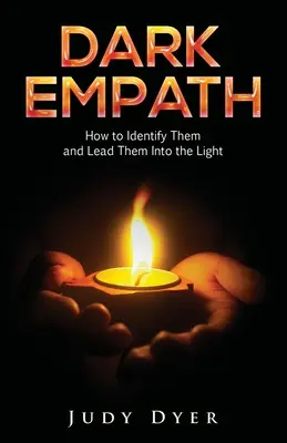 Mroczny empata: Jak ich zidentyfikować i poprowadzić do światła - Dark Empath: How to Identify Them and Lead Them Into the Light