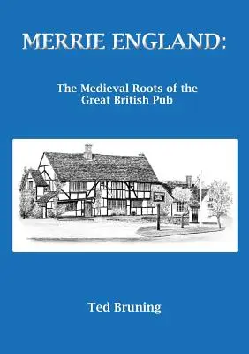 Merrie England: Średniowieczne korzenie wielkiego brytyjskiego pubu - Merrie England: The Medieval Roots of the Great British Pub