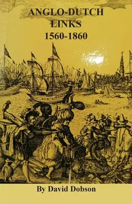 Powiązania angielsko-holenderskie, 1560-1860 - Anglo-Dutch Links, 1560-1860