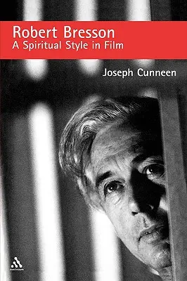 Robert Bresson: Duchowy styl w filmie - Robert Bresson: A Spiritual Style in Film