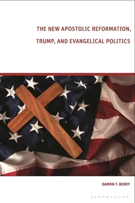 Nowa Reformacja Apostolska, Trump i polityka ewangelicka: Wyborca proroctwa - The New Apostolic Reformation, Trump, and Evangelical Politics: The Prophecy Voter
