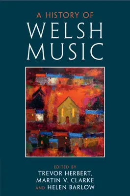 Historia muzyki walijskiej - A History of Welsh Music