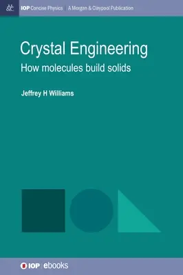 Inżynieria kryształów: Jak cząsteczki budują ciała stałe - Crystal Engineering: How Molecules Build Solids