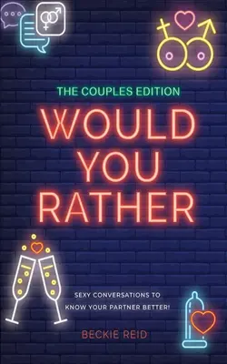 The Couples Would You Rather Edition - Seksowne rozmowy, dzięki którym lepiej poznasz swojego partnera! - The Couples Would You Rather Edition - Sexy conversations to know your partner better!