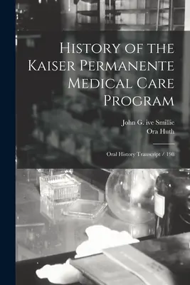 Historia programu opieki medycznej Kaiser Permanente: Zapis historii mówionej / 198 - History of the Kaiser Permanente Medical Care Program: Oral History Transcript / 198