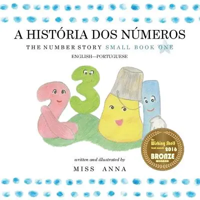 The Number Story 1 A HISTRIA DOS NMEROS: Mała księga pierwsza angielsko-portugalska - The Number Story 1 A HISTRIA DOS NMEROS: Small Book One English-Portuguese