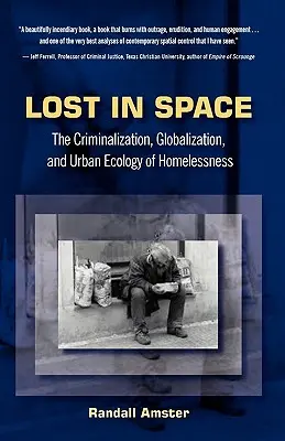 Zagubieni w przestrzeni: Kryminalizacja, globalizacja i miejska ekologia bezdomności - Lost in Space: The Criminalization, Globalization and Urban Ecology of Homelessness