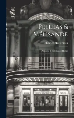 Pllas & Mlisande: Alladine & Palomides: Dom - Pllas & Mlisande: Alladine & Palomides: Home