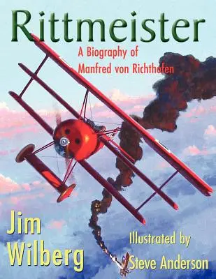 Rittmeister: Biografia Manfreda von Richthofena - Rittmeister; A Biography of Manfred von Richthofen