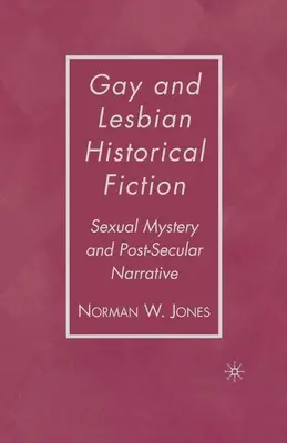 Gejowska i lesbijska fantastyka historyczna: Tajemnica seksualna i narracja postsekularna - Gay and Lesbian Historical Fiction: Sexual Mystery and Post-Secular Narrative