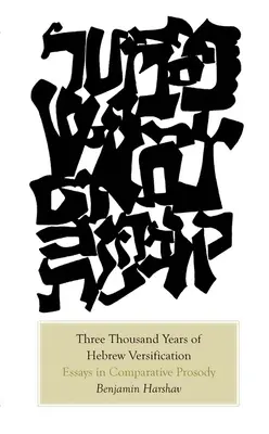 Trzy tysiące lat hebrajskiej wersyfikacji: Eseje o prozodii porównawczej - Three Thousand Years of Hebrew Versification: Essays in Comparative Prosody