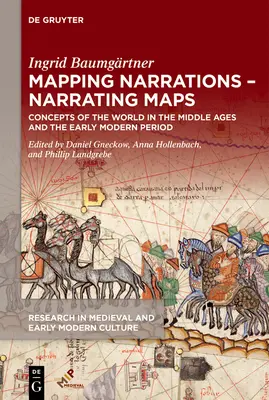 Mapping Narrations - Narrating Maps: Koncepcje świata w średniowieczu i okresie wczesnonowożytnym - Mapping Narrations - Narrating Maps: Concepts of the World in the Middle Ages and the Early Modern Period