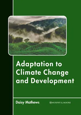 Adaptacja do zmian klimatu i rozwój - Adaptation to Climate Change and Development