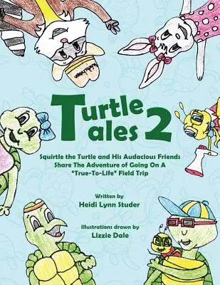 Turtle Tales 2: Żółw Squirtle i jego przyjaciele dzielą się przygodami podczas prawdziwej wycieczki w teren - Turtle Tales 2: Squirtle the Turtle and His Audicious Friends Share the Adventure of Going on a True-to-Life Field Trip