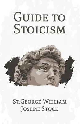Przewodnik po stoicyzmie - A Guide to Stoicism