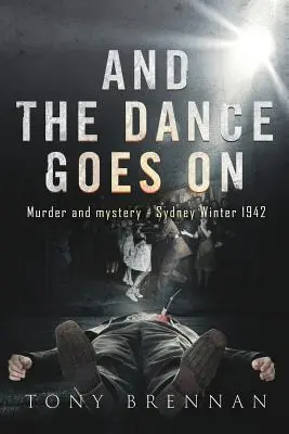 I taniec trwa: Morderstwo i tajemnica - Sydney, zima 1942 r. - And the Dance Goes On: Murder and Mystery - Sydney Winter 1942