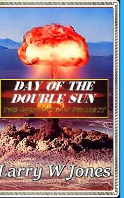 Dzień Podwójnego Słońca - Projekt Manhattan - Day Of the Double Sun - The Manhattan Project