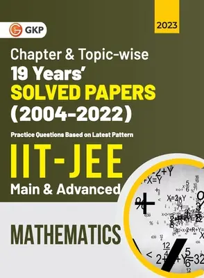 IIT JEE 2023 Mathematics (Main & Advanced) - 19-letnie rozdziały i tematyczne rozwiązania z lat 2004-2022 (G K Publications (P) Ltd) - IIT JEE 2023 Mathematics (Main & Advanced) - 19 Years Chapter wise & Topic wise Solved Papers 2004-2022 (G K Publications (P) Ltd)