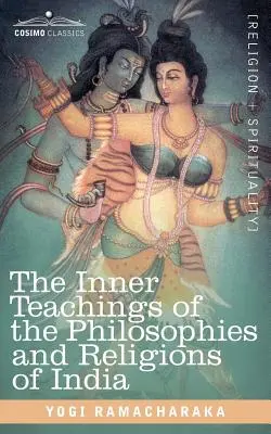 Wewnętrzne nauki filozofii i religii Indii - The Inner Teachings of the Philosophies and Religions of India
