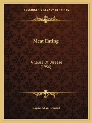 Jedzenie mięsa: A Cause Of Disease (1956) - Meat Eating: A Cause Of Disease (1956)
