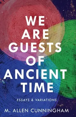 Jesteśmy gośćmi starożytności: eseje i wariacje - We Are Guests of Ancient Time: Essays & Variations