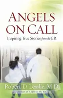 Anioły na zawołanie: Inspirujące historie z ostrego dyżuru - Angels on Call: Inspiring True Stories from the ER