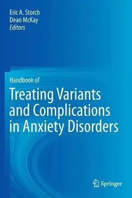 Podręcznik leczenia wariantów i powikłań zaburzeń lękowych - Handbook of Treating Variants and Complications in Anxiety Disorders