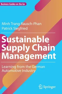 Zrównoważone zarządzanie łańcuchem dostaw: Nauka płynąca z niemieckiego przemysłu motoryzacyjnego - Sustainable Supply Chain Management: Learning from the German Automotive Industry