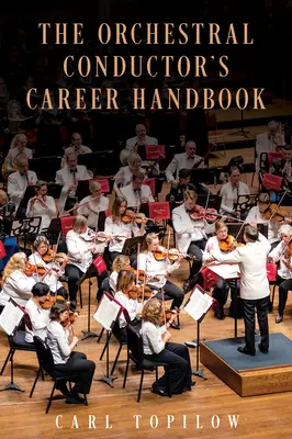 Podręcznik kariery dyrygenta orkiestrowego - The Orchestral Conductor's Career Handbook