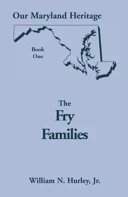 Nasze dziedzictwo Maryland, Księga 1: Rodziny Fry'ów - Our Maryland Heritage, Book 1: The Fry Families